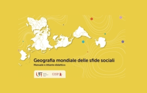 Ogni mappa racconta una storia: il volume &ldquo;Geografia Mondiale delle Sfide Sociali&rdquo; &egrave; ora online